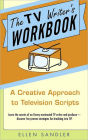 The TV Writer's Workbook: A Creative Approach to Television Scripts