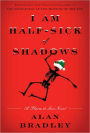 I Am Half-Sick of Shadows (Flavia de Luce Series #4)