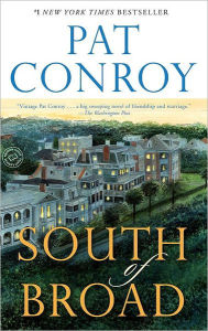 Title: South of Broad, Author: Pat Conroy