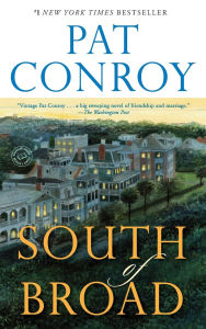 Title: South of Broad, Author: Pat Conroy