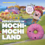 Adventures in Mochimochi Land: Tall Tales from a Tiny Knitted World