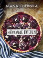 The Homemade Kitchen: Recipes for Cooking with Pleasure: A Cookbook