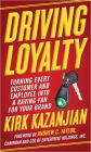 Driving Loyalty: Turning Every Customer and Employee into a Raving Fan for Your Brand