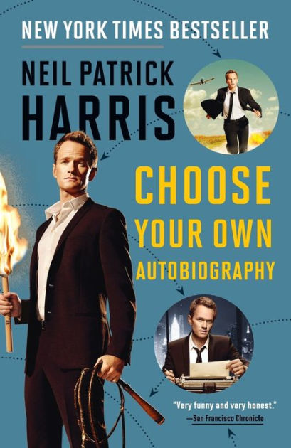 Neil Patrick Harris Choose Your Own Autobiography By Neil Patrick Harris Hardcover Barnes