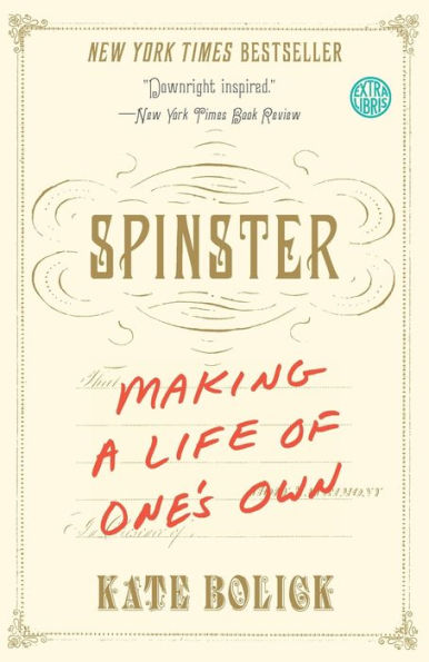 Spinster: Making a Life of One's Own