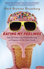 Eating My Feelings: Tales of Overeating, Underperforming, and Coping with My Crazy Family