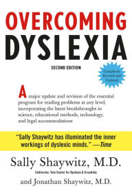 Title: Overcoming Dyslexia: Second Edition, Completely Revised and Updated, Author: Sally Shaywitz M.D.