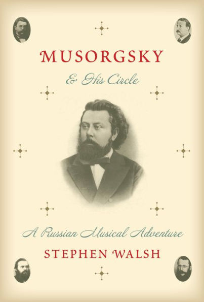 Musorgsky and His Circle: A Russian Musical Adventure