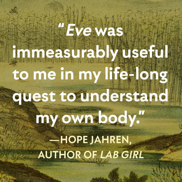 Eve: How the Female Body Drove 200 Million Years of Human Evolution