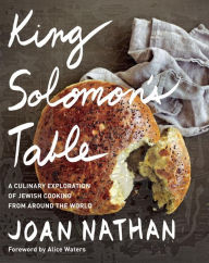 Title: King Solomon's Table: A Culinary Exploration of Jewish Cooking from Around the World: A Cookbook, Author: Joan Nathan