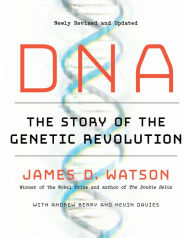 Title: DNA: The Story of the Genetic Revolution, Author: James D. Watson