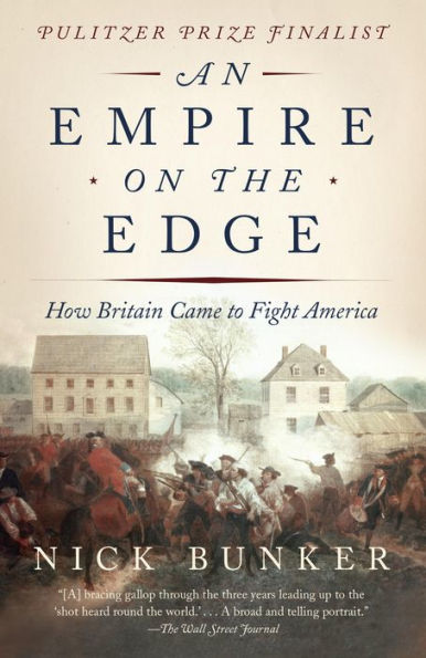 An Empire on the Edge: How Britain Came to Fight America