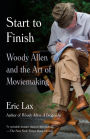 Start to Finish: Woody Allen and the Art of Moviemaking