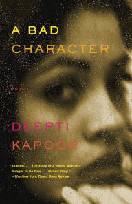 Title: A Bad Character, Author: Deepti Kapoor