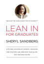 Lean In for Graduates: With New Chapters by Experts, Including Find Your First Job, Negotiate Your Salary, and Own Who You Are