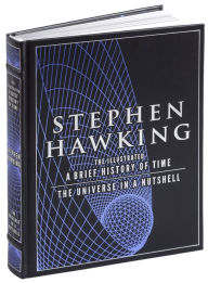 The Illustrated A Brief History of Time & The Universe in a Nutshell (Barnes & Noble Collectible Editions)