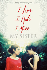 Title: I Love I Hate I Miss My Sister, Author: Amelie Sarn