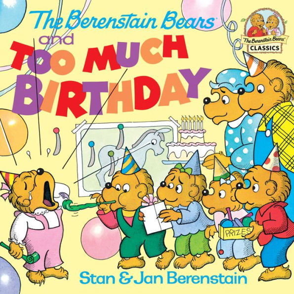 The Berenstain Bears and too Much Birthday