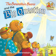Title: The Berenstain Bears and the Big Question, Author: Stan Berenstain