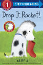 Drop It, Rocket! (Step into Reading Book Series: A Step 1 Book)