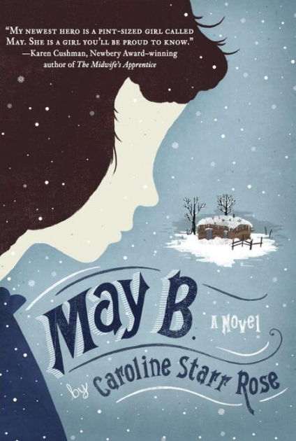 May B. By Caroline Starr Rose, Paperback | Barnes & Noble®