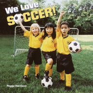 Title: We Love Soccer!, Author: Peggy Harrison