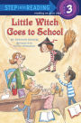 Little Witch Goes to School (Step into Reading Book Series: A Step 3 Book)