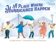 Title: A Place Where Hurricanes Happen, Author: Renée Watson