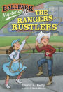 The Rangers Rustlers (Ballpark Mysteries Series #12)