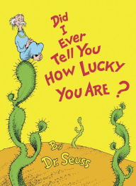 Did I Ever Tell You How Lucky You Are?