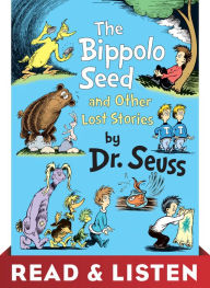 Title: The Bippolo Seed and Other Lost Stories: Read & Listen Edition, Author: Dr. Seuss