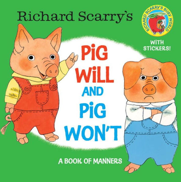 Richard Scarry's Pig Will and Pig Won't: A Book of Manners