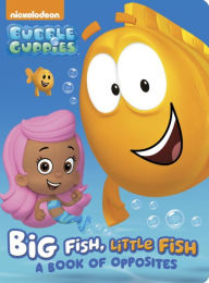 Title: Big Fish, Little Fish: A Book of Opposites (Bubble Guppies), Author: Random House
