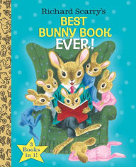 Title: Richard Scarry's Best Bunny Book Ever!, Author: Richard Scarry