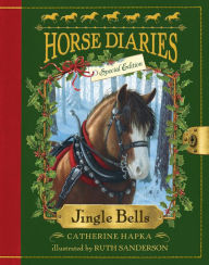 Title: Horse Diaries #11: Jingle Bells (Horse Diaries Special Edition), Author: Catherine Hapka