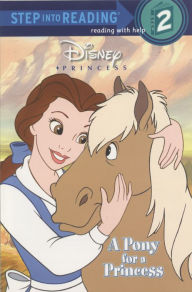Title: A Pony for a Princess (Disney Princess Step into Reading Book Series), Author: Andrea Posner-Sanchez