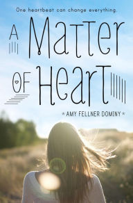 Title: A Matter of Heart, Author: Amy Fellner Dominy