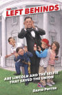 The Left Behinds: Abe Lincoln and the Selfie that Saved the Union