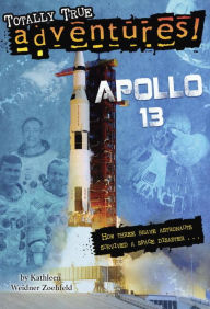 Title: Apollo 13 (Totally True Adventures), Author: Kathleen Weidner Zoehfeld