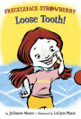 Loose Tooth! (Freckleface Strawberry Series)