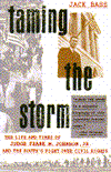Taming the Storm: The Life and Times of Judge Frank M. Johnson, Jr. and the South's Fight over Civil Rights