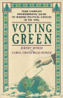 Voting Green: Your Complete Environmental Guide to Making Political Choices in the 90s