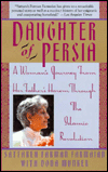 Daughter of Persia: A Woman's Journey from Her Father's Harem through the Islamic Revolution