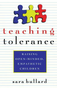 Title: Teaching Tolerance: Raising Open-Minded, Empathetic Children, Author: Sara Bullard