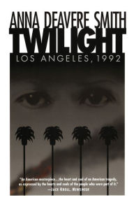 Title: Twilight: Los Angeles, 1992, Author: Anna Deavere Smith