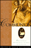Communion: Contemporary Writers Reveal the Bible in Their Lives