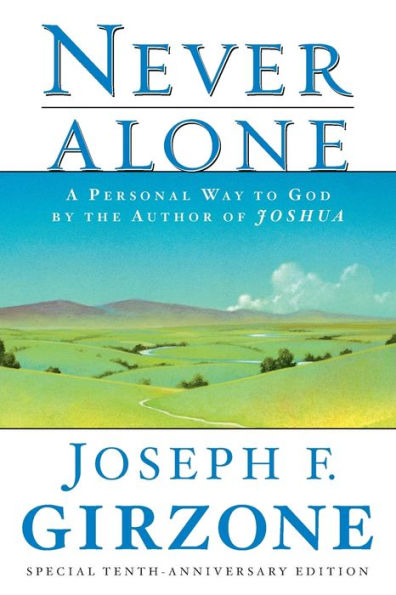 Never Alone: A Personal Way to God by the author of JOSHUA