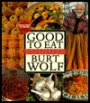Good to Eat: Flavorful Recipes from One of Television's Best-Known Food and Travel Journalists