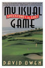 My Usual Game: Adventures in Golf
