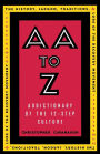 AA to Z: An Addictionary of the 12-Step Culture